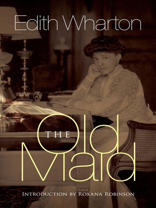 Title details for The Old Maid by Edith Wharton - Available